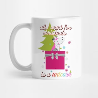 All I want for Christmas is a unicorn Mug